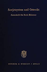 Sowjetsystem Und Ostrecht: Festschrift Fur Boris Meissner Zum 7. Geburtstag(中古品)