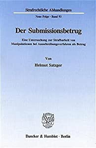 Der Submissionsbetrug: Eine Untersuchung Zur Strafbarkeit Von Manipulationen Bei Ausschreibungsverfahren Als Betrug (Str