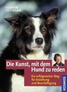 Die Kunst  mit dem Hund zu reden. Ein erfolgreicher Weg fuer Erziehung und Beschaeftigung(中古品)