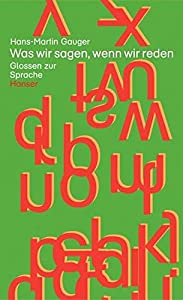 Was wir sagen wenn wir reden. Glossen zur Sprache(中古品)の通販は