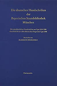 Die Deutschen Handschriften Der Bayerischen Staatsbibliothek Munchen: Die Mittelalterlichen Handschriften Aus Cgm 5255-7