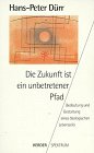 Die Zukunft ist ein unbetretener Pfad. Bedeutung und Gestaltung eines oekologischen Lebensstils.(中古品)