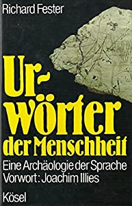Urwoerter der Menschheit. Eine Archaeologie der Sprache(中古品)の通販は