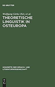 Theoretische Linguistik in Osteuropa: Originalbeitraege Und Erstuebersetzungen (Konzepte Der Sprach- Und Literaturwissen