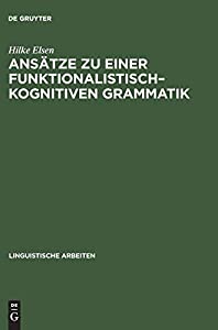 Ansaetze Zu Einer Funktionalistisch?kognitiven Grammatik: Konsequenzen Aus Regularitaeten Des Erstsprachenerwerbs (Linguの通販は