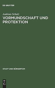 Vormundschaft Und Protektion: Eliten Und Burger in Bremen 1750-1880 (Stadt und Burgertum)(中古品)