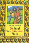 Die Insel im steinernen Fluss. ( Ab 7 J.)(中古品)