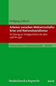 Arbeiter zwischen Weltwirtschaftskrise und Nationalsozialismus. Ein Beitrag zur Sozialgeschichte der Jahre 1928 bis 1936