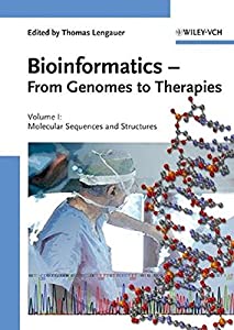Bioinformatics - From Genomes to Therapies: Volume 1: The Building Blocks: Molecular Sequences and Structures; Volume 2: