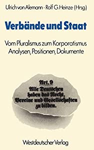 Verbaende und Staat: Vom Pluralismus zum Korporatismus. Analysen  Positionen  Dokumente(中古品)