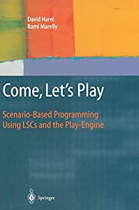 Come  Let’s Play: Scenario-Based Programming Using LSCs and the Play-Engine(中古品)