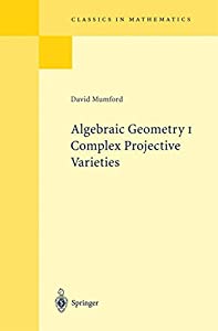 Algebraic Geometry I: Complex Projective Varieties (Grundlehren der mathematischen Wissenschaften)(中古品)の通販は