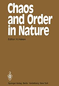 Chaos and Order in Nature: Proceedings of the International Symposium on Synergetics at Schloss Elmau  Bavaria April 27