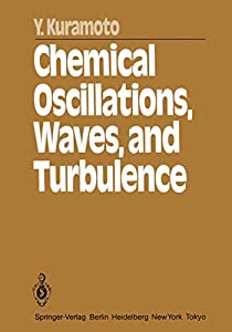 Chemical Oscillations  Waves  and Turbulence (Springer Series in Synergetics)(中古品)の通販は 60,700円
