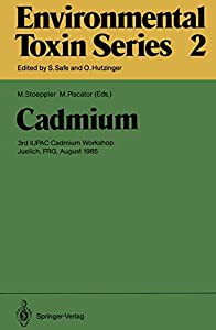 Cadmium: 3rd IUPAC Cadmium Workshop Juelich FRG August 1985 (Environmental Toxin Series)(中古品)