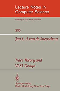 Trace Theory and VLSI Design (Lecture Notes インチ Computer Science  200)(中古品)