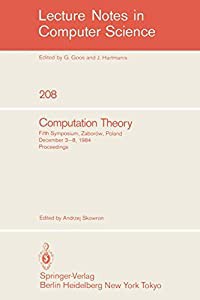 Computation Theory: Fifth Symposium Zaborow Poland December 3-8 1984 Proceedings (Lecture Notes in Computer Science の通販は