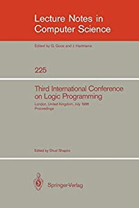 Third International Conference on Logic Programming: Imperial College of Science and Technology London United Kingdom