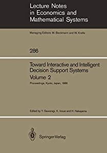 Toward Interactive and Intelligent Decision Support Systems: Volume 2 Proceedings of the Seventh International Conferenc