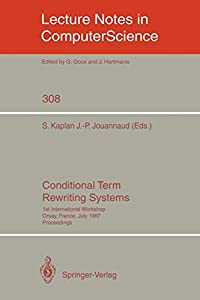 Conditional Term Rewriting Systems: 1st International Workshop Orsay  France  July 8-10  1987. Proceedings (Lecture Noteの通販は 15,462円