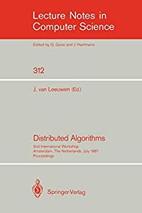 Distributed Algorithms: 2nd International Workshop  Amsterdam  The Netherlands  July 8-10  1987. Proceedings (Lecture No 8,772円