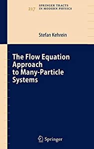 The Flow Equation Approach to Many-Particle Systems (Springer Tracts in Modern Physics  217)(中古品)