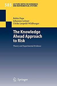 The Knowledge Ahead Approach to Risk: Theory and Experimental Evidence (Lecture Notes in Economics and Mathematical Syst
