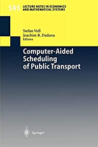 Computer-Aided Scheduling of Public Transport (Lecture Notes in Economics and Mathematical Systems  505)(中古品)