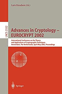 Advances インチ Cryptology - EUROCRYPT 2002: International Conference on the Theory and Applications of Cryptographic Techni