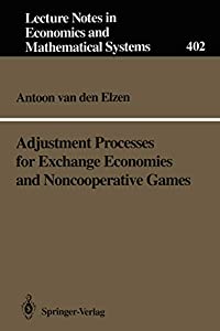Adjustment Processes for Exchange Economies and Noncooperative Games (Lecture Notes in Economics and Mathematical Systemの通販は 10,738円