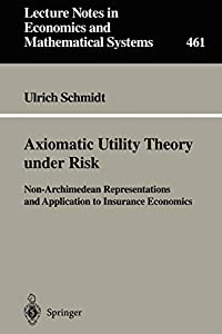 Axiomatic Utility Theory under Risk: Non-Archimedean Representations And Application To Insurance Economics (Lecture Not