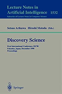Discovery Science: First International Conference  DS'98  Fukuoka  Japan  December 14-16  1998  Proceedings (Lecture Not