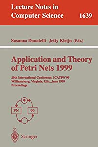 Application and Theory of Petri Nets 1999: 20th International Conference  ICATPN'99  Williamsburg  Virginia  USA  June 2