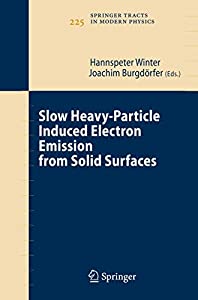 Slow Heavy-Particle Induced Electron Emission from Solid Surfaces (Springer Tracts in Modern Physics  225)(中古品)