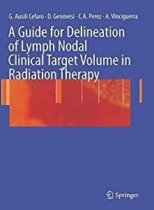 A Guide for Delineation of Lymph Nodal Clinical Target Volume in Radiation Therapy(中古品)の通販は