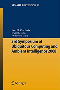 3rd Symposium of Ubiquitous Computing and Ambient Intelligence 2008 (Advances in Intelligent and Soft Computing) (Advancの通販は 10,343円