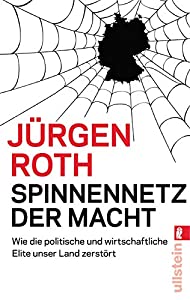 Spinnennetz der Macht: Wie die politische und wirtschaftliche Elite unser Land zerstoert(中古品)