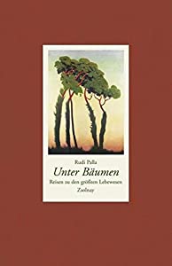 Unter Baeumen. Reisen zu den groessten Lebewesen(中古品)