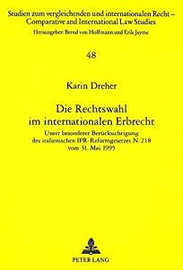 Die Rechtswahl Im Internationalen Erbrecht: Unter Besonderer Beruecksichtigung Des Italienischen Ipr-Reformgesetzes N. 2の通販は