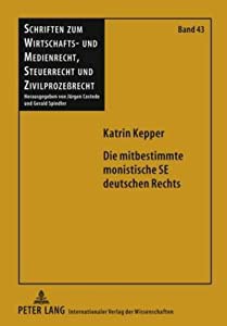 Die Mitbestimmte Monistische Se Deutschen Rechts (Schriften Zum Wirtschafts- Und Medienrecht Steuerrecht Und)(中古品)