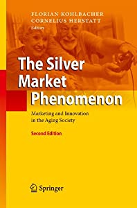 The Silver Market Phenomenon: Marketing and Innovation in the Aging Society(中古品)