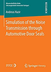 Simulation of the Noise Transmission through Automotive Door Seals (Wissenschaftliche Reihe Fahrzeugtechnik Universitaet