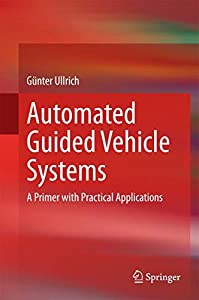 Automated Guided Vehicle Systems: A Primer with Practical Applications(中古品)の通販は