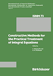 Constructive Methods for the Practical Treatment of Integral Equations: Proceedings of the Conference at the Mathematiscの通販は 13,026円