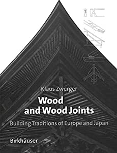 Wood and Wood Joints: Building Traditions of Europe and Japan(中古品)