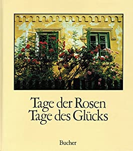 Tage der Rosen  Tage des Gluecks. Ein poetisches Bilderbuch(中古品)