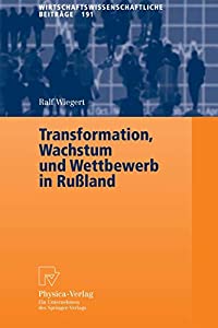 Transformation  Wachstum und Wettbewerb in Russland (Wirtschaftswissenschaftliche Beitraege  191)(中古品)