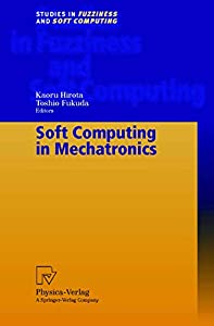 Soft Computing in Mechatronics (Studies in Fuzziness and Soft Computing 32)(中古品)の通販は