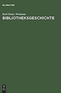 Bibliotheksgeschichte: Lehrbuch Zur Entwicklung Und Topographie Des Bibliothekswesens(中古品)
