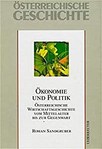 Vorzugsausgabe in Ganzleder - ﾃ北onomie und Politik. ﾃ穆terreichische Wirtschaftsgeschichte vom Mittelalter bis zur Gege